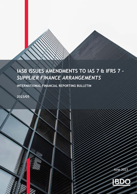 IFRB 2023/05 IASB Issues Amendments To IAS 7 & IFRS 7 - BDO